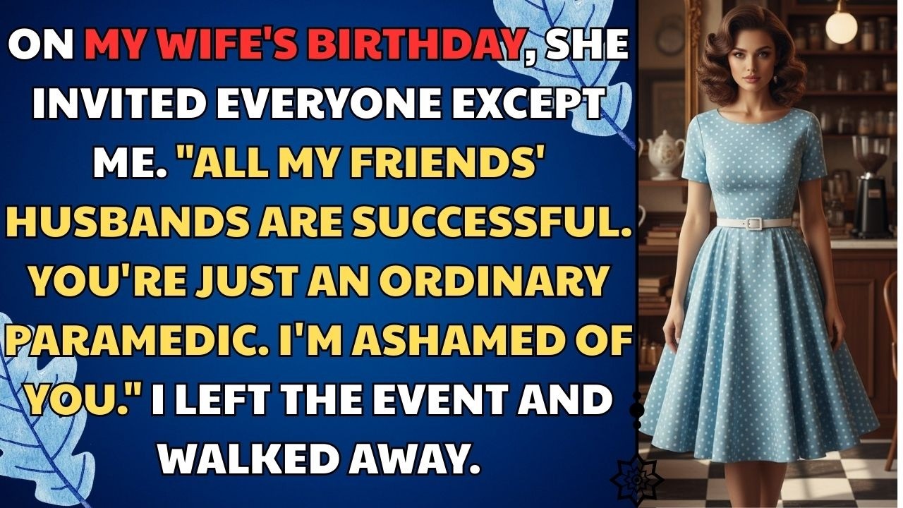 На день рождения жены она пригласила всех, кроме меня. Ты всего лишь обычный фельдшер. Драматичес...