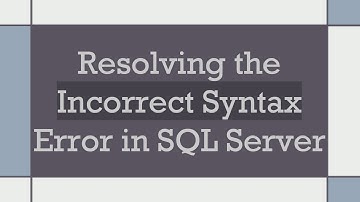 Resolving the Incorrect Syntax Error in SQL Server