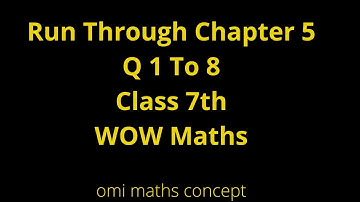 Run Through of Chapter 5 Q 1 TO Q 8 Class 7th wow maths solution