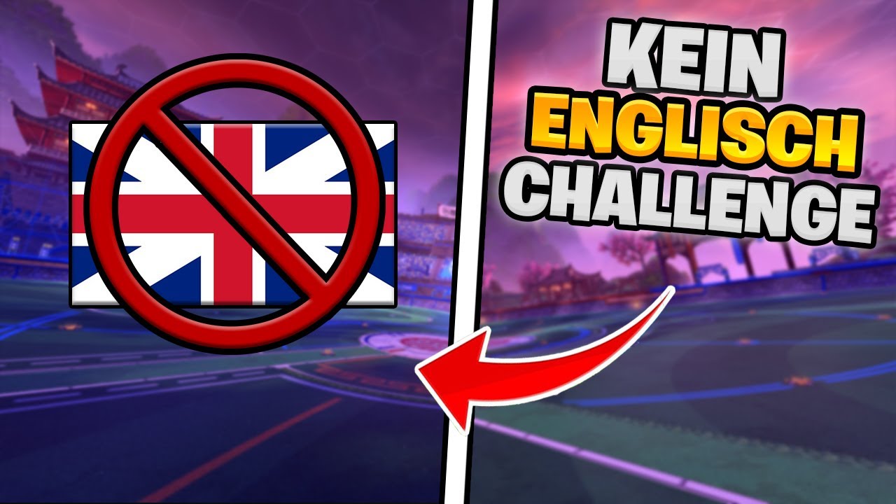 Rocket League Auf Englisch Umstellen NO ENGLISCH WORDS CHALLENGE IN ROCKET LEAGUE! | Rocket League ranked