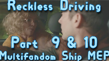 Reckless Driving Multifandom Ship MEP | Part 9 & 10 | For Tigereyes45