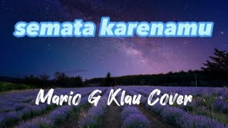 SEMATA KARENAMU - MARIO G KLAU (COVER  LIRIK)