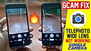 GCam Fix: Why Wide Lens & Telephoto Lens Are Not Working on Google Camera🔥