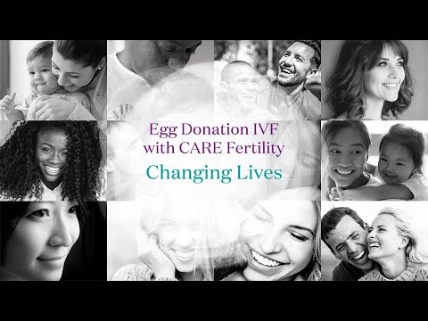 Egg Donation IVF with CARE Fertility - Changing Lives