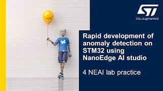 Rapid development of anomaly detection on STM32 using NEAI Studio - 4 NEAI lab practice screenshot 1