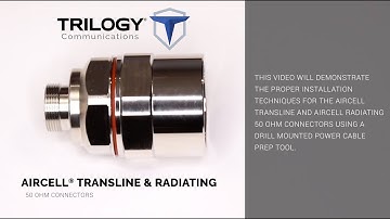 Trilogy – AirCell® Radiating/Transline Optimized for PIM Connectorization Video