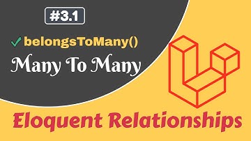 #3.1: Many To Many relationship | belongsToMany() | Laravel Eloquent Relationships