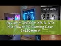 Review MONTECH XR-B, ATX Mid-Tower PC Gaming Case, 3x120mm ARGB PWM Fans Pre-Installed, Full-View Du