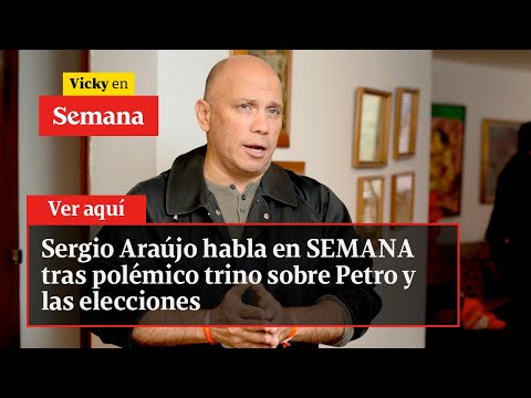 🔴 Sergio Araújo habla en SEMANA tras polémico trino sobre Petro y las elecciones | Vicky en Semana