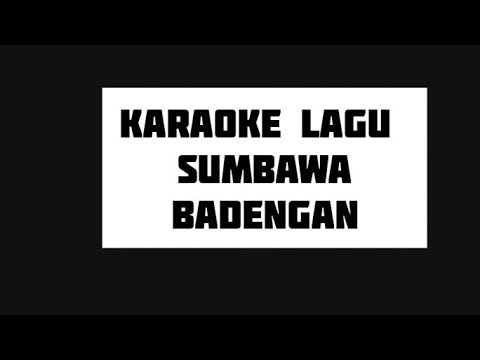 Lirik Lagu Sumbawa Badengan Karaoke lagu Sumbawa - Badengan. #Sumbawa #badengan #Losong - YouTube