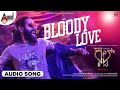 Bloody Love Audio Song | Cult | Zaid Khan | Rachitha Ram | Malaika | Anilkumar | KVN Productions |AJ