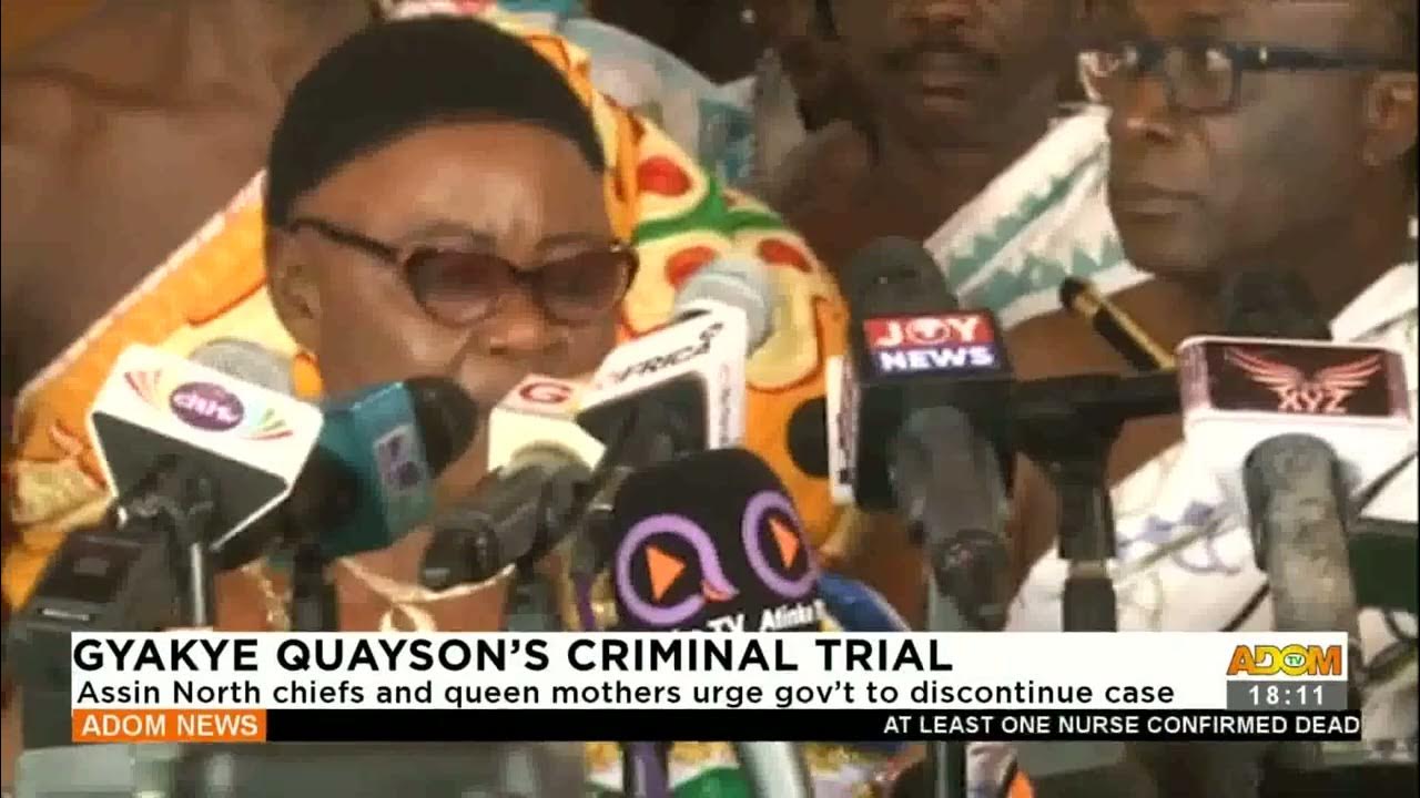 Gyakye Quayson's Criminal Trial Assin North chiefs and queen mothers