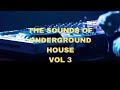 The sounds of underground house vol 3