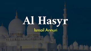SURAH AL HASYR  - ISMAIL ANNURI