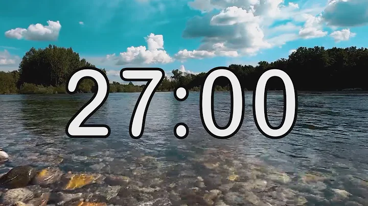 27 minute timer with Calm and Soft Music and background of river and nature