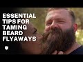 Beard Flyaways Why They Happen And How To Fix Them Beard Flyaways Why They Happen And How To Fix Them