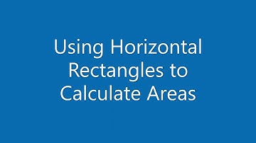 Using Horizontal Rectangles to Calc Areas
