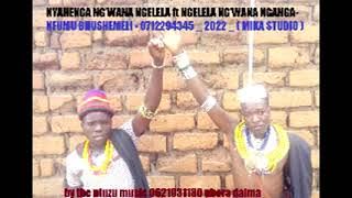 nyahenga ng'wana ngelela ft ngelele ng'wana nganga ujumbe wa nfumu bhushemeli office music audio