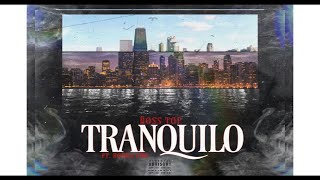 Boss Top ft. Booka 600 - Tranquilo (Official Audio)