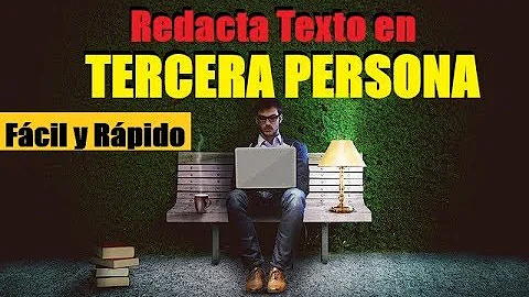 ¿Cómo se escribe en tercera persona?