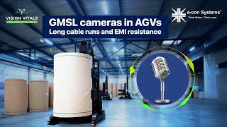 Why AGVs Use GMSL Cameras for Long Cable Runs & EMI-Heavy Environments | Vision Vitals Podcast Ep.11