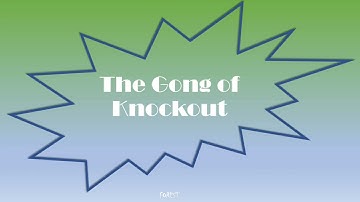 The Gong of Knockout(RIP)