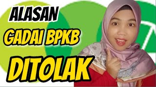 Gadai BPKB ‼️PENYEBAB GADAI DITOLAK