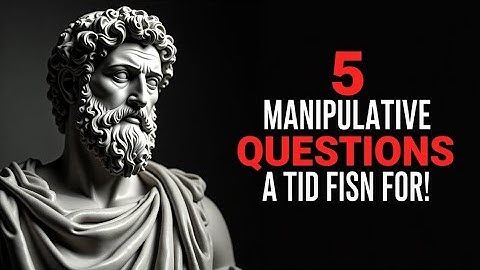 5 Manipulative Questions to Watch Out For | Stoic Philosophy on Red Flags