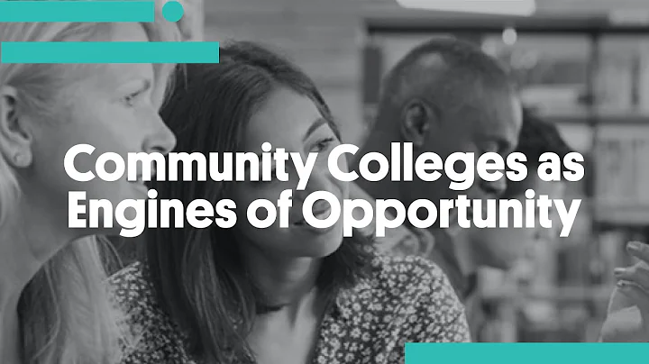Community Colleges as Engines of Opportunity Explo...