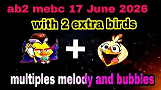 Angry birds 2 mebc 17 June 2026 with 2 extra birds chuck + melody #ab2 mebc today