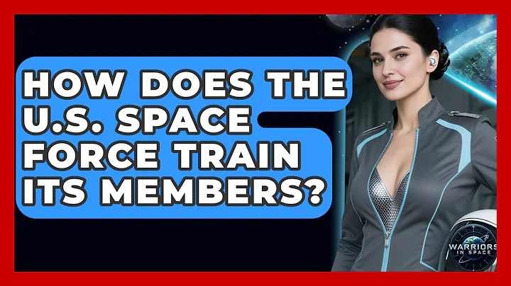 How Does the U.S. Space Force Train Its Members? - Warriors In Space