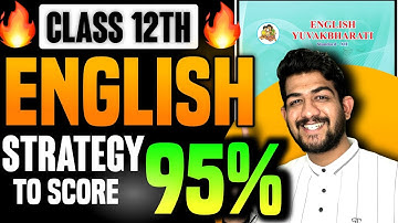 Class 12th ENGLISH Strategy to Score 95%🔥| 12th board english paper pattern 2025 | Class 12th BOARDS
