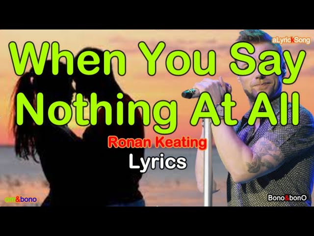 WHEN YOU SAY NOTHING AT ALL  -  Ronan Keating  (Lyrics) class=