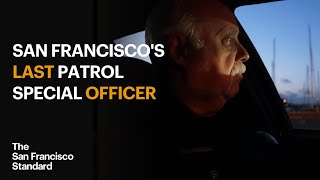 Meet San Francisco's Last Patrol Special Officer