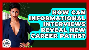 How Can Informational Interviews Reveal New Career Paths? - Job Success Network