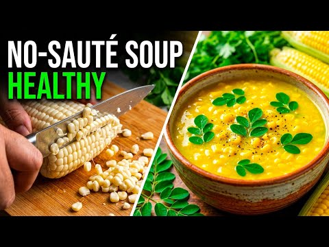 No Saute Soup/ Delicious Corn Vegetable Dish