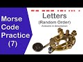 Morse Code Practice (Letters) Random Order 7