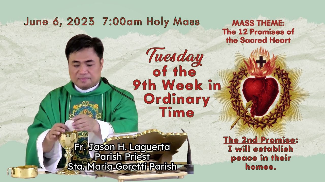 June 6, 2023 Rosary & 7am Holy Mass on Tuesday of the 9th Week in ...