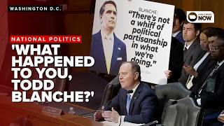 Schiff: 'What happened to you, Todd Blanche? The prosecutor who once respected the rule of law?'