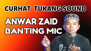 curhat tukang sound-tukang sound anwar zahid