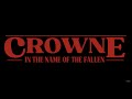 Crowne - &quot;In The Name Of The Fallen&quot; - Official Music Video