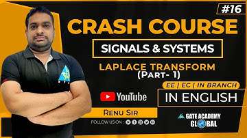 #16 |LAPLACE TRANSFORM (PART-1) | Signal & Systems | Crash Course by Renu Sir | EE/EC/IN | GATE 2021