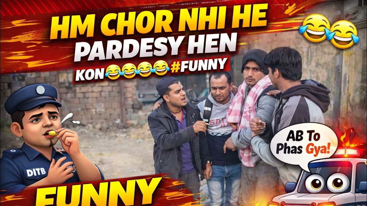 Hm  Chor nhi he pardesy hen kon🤣🤣🤣🤣#funny 