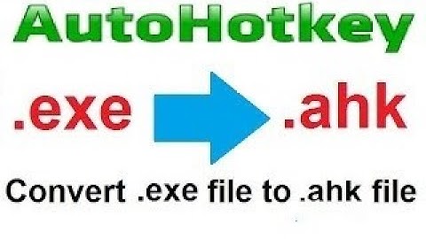 Autohotkey : exe to ahk file