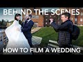 How to Film a Wedding (2022) - A Full-day Behind The Scenes