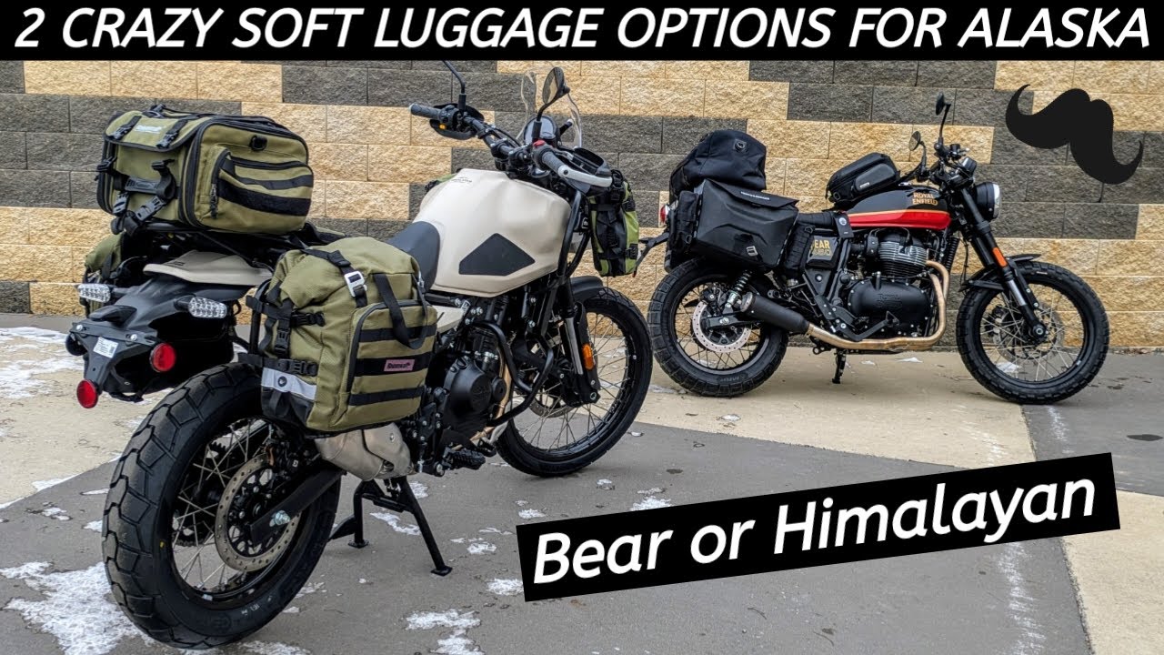 RE Bear Or Himalayan Soft Bags for Alaska Trip - Which Bike - Wahoo!