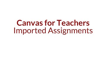 Canvas for Teachers: Moving Imported Assignments Category Content