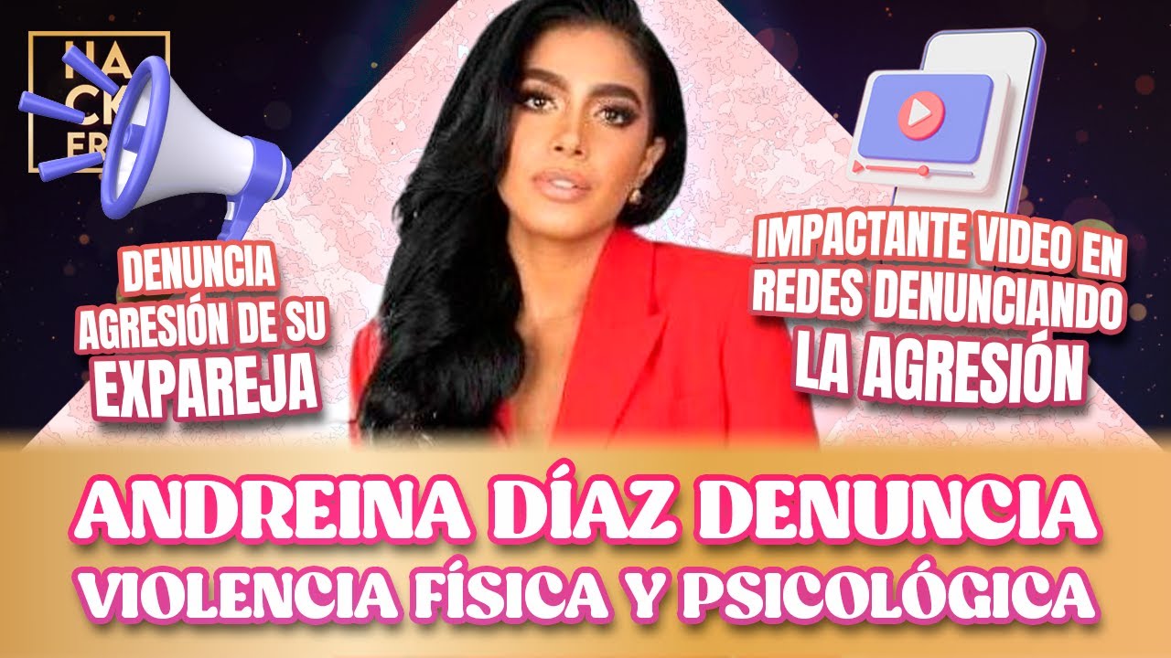 Andreina Díaz denuncia que fue víctima de violencia física y psicológica  | LHDF | Ecuavisa