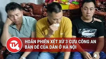 Hoãn phiên xét xử 3 cựu công an bắn dê của dân ở Hà Nội | Truyền hình Quốc hội Việt Nam