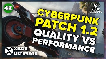 Cyberpunk 2077 Patch 1.2 | Xbox Series X | 4K Performance vs Quality Mode